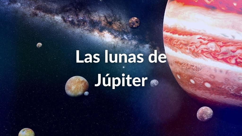 Cuántas lunas tiene Júpiter Conocidas hasta 2025