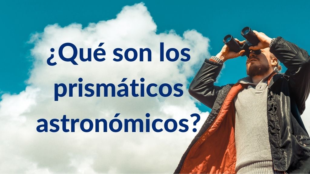 ¿Qué es un prismático? Significado, características y mucho más sobre los binoculares 20 ¿Qué es un prismático? Significado, características y mucho más sobre los binoculares