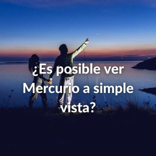 Información sobre Mercurio: ¿Cómo es el primer planeta del Sistema Solar? Características y curiosidades 24 Foto de dos personas mirando las estrellas a simple vista, con la pregunta sobre impresa: ¿Es posible ver Mercurio a simple vista?