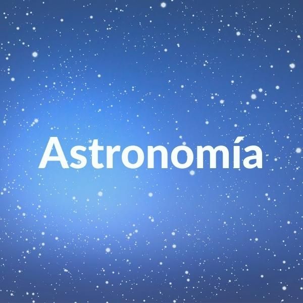 Imagen cuadra con el cielo de noche en el fondo, en tonos azules, y texto sobreimpreso: Astronomía.