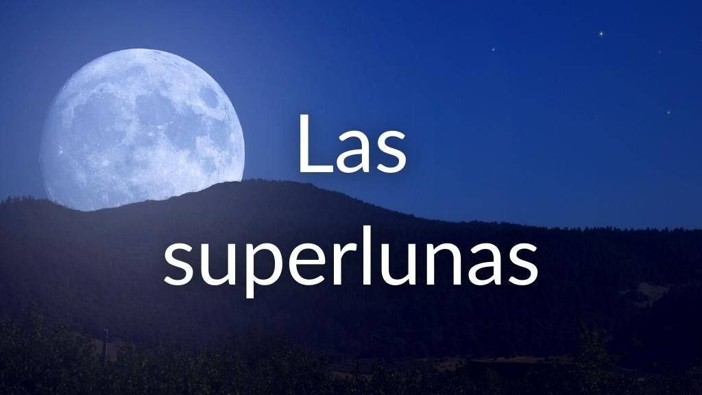 Superlunas: Las Maravillas De La Luna En El Cielo De 2024