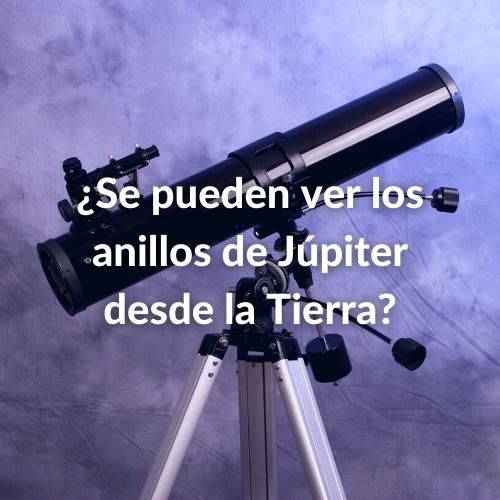 Foto de un pequeño telescopio de color negro y las letras sobre impresas en color blanco: ¿Se pueden ver los anillos de Júpiter desde la Tierra?